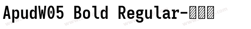 ApudW05 Bold Regular字体转换